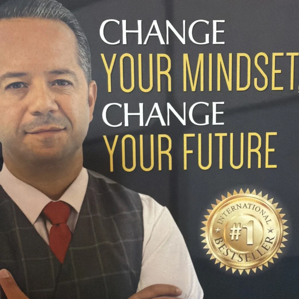 Change Your Mindset, Change Your Future: 10 Principles to Maximize Each Day by J